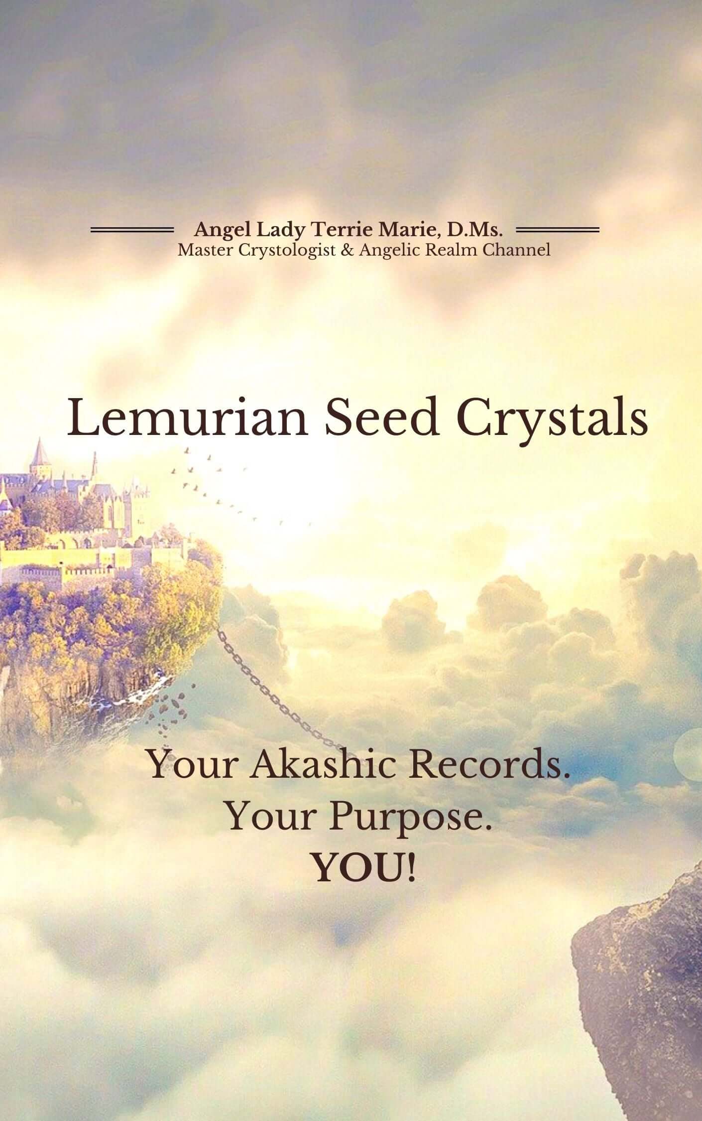 Lemurian Seed Crystals. Your Akashic Records, Your Purpose. YOU!