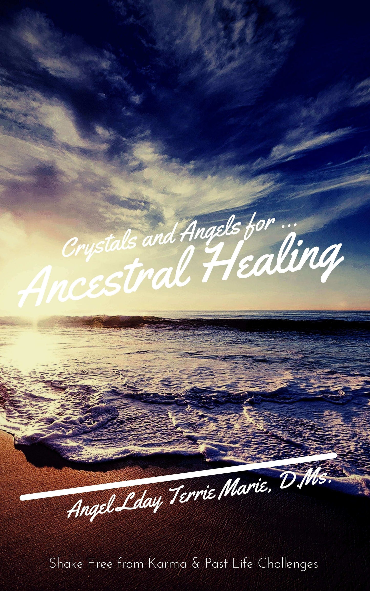 Crystals and Angels for Ancestral Healing: Shake Free From Karma & Past Life Challenges